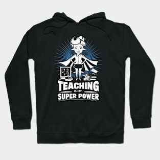 Teaching is My Super Power Hoodie